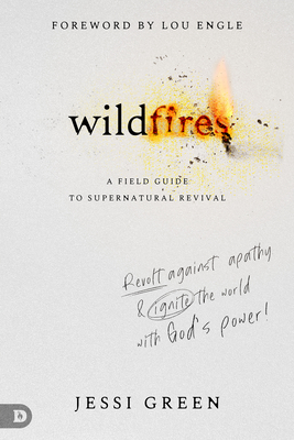 Wildfires: Revolt Against Apathy and Ignite Your World with God's Power - Jessi Green