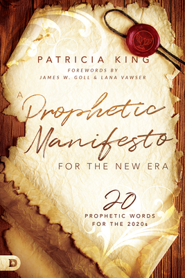 A Prophetic Manifesto for the New Era: 20 Prophetic Words for the 2020s - Patricia King