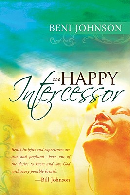 The Happy Intercessor - Beni Johnson