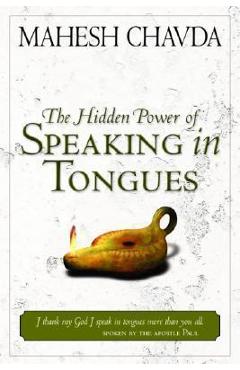 Coperta cărții 'The Hidden Power of Speaking in Tongues - Mahesh Chavda'