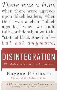Coperta cărții 'Disintegration: The Splintering of Black America - Eugene Robinson'