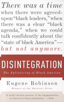 Coperta cărții 'Disintegration: The Splintering of Black America - Eugene Robinson'