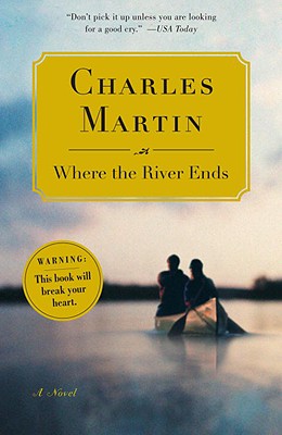 Where the River Ends - Charles Martin