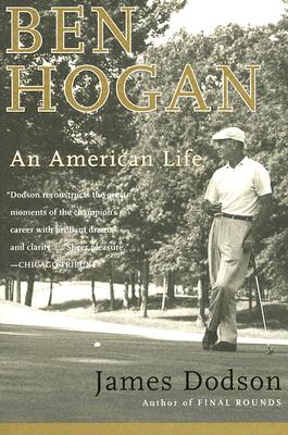 Ben Hogan: An American Life - James Dodson