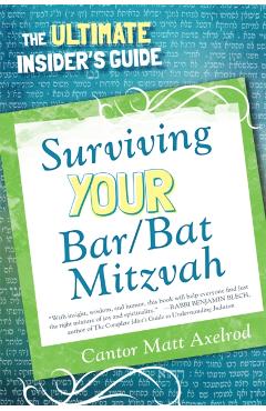 Surviving Your Bar/Bat Mitzvah: The Ultimate Insider's Guide - Cantor Matt Axelrod
