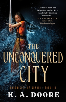 The Unconquered City: Book 3 in the Chronicles of Ghadid - K. A. Doore