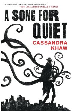 A Song for Quiet - Cassandra Khaw