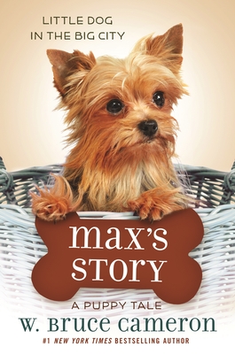 Max's Story: A Puppy Tale - W. Bruce Cameron