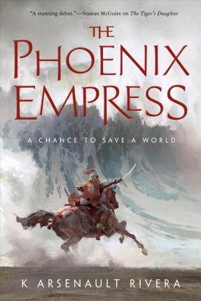 The Phoenix Empress - K. Arsenault Rivera