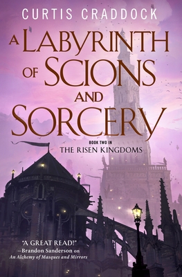 A Labyrinth of Scions and Sorcery: Book Two in the Risen Kingdoms - Curtis Craddock