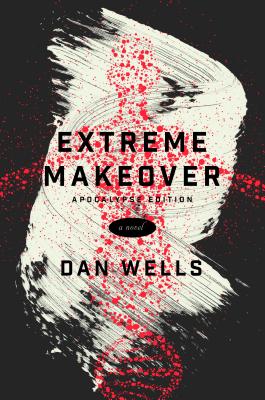 Extreme Makeover - Dan Wells