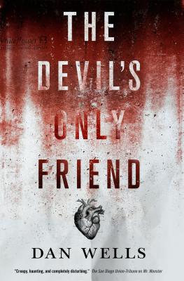 The Devil's Only Friend - Dan Wells