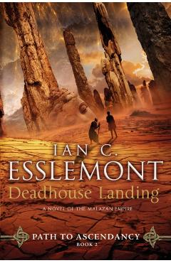 Deadhouse Landing: Path to Ascendancy, Book 2 (a Novel of the Malazan Empire) - Ian C. Esslemont
