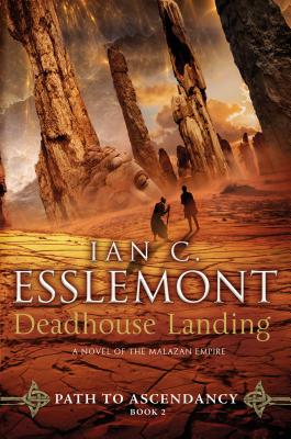 Deadhouse Landing: Path to Ascendancy, Book 2 (a Novel of the Malazan Empire) - Ian C. Esslemont