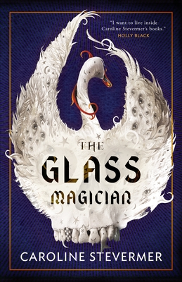 The Glass Magician - Caroline Stevermer