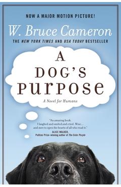 Coperta cărții 'A Dog's Purpose: A Novel for Humans - W. Bruce Cameron'