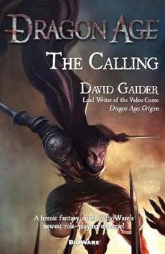 Coperta cărții 'Dragon Age: The Calling: The Calling - David Gaider'