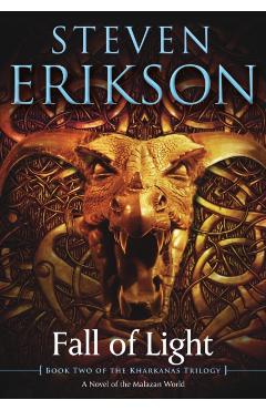 Coperta cărții 'Fall of Light: Book Two of the Kharkanas Trilogy - Steven Erikson'
