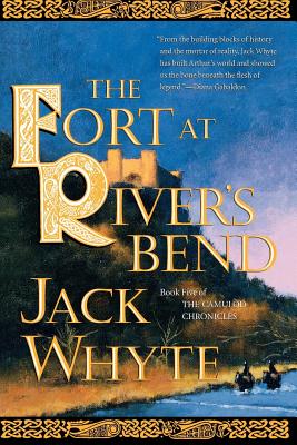 The Fort at River's Bend - Jack Whyte