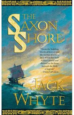Coperta cărții 'The Saxon Shore - Jack Whyte'
