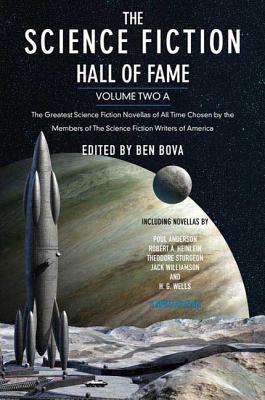The Science Fiction Hall of Fame, Volume Two A: The Greatest Science Fiction Novellas of All Time Chosen by the Members of the Science Fiction Writers - Ben Bova