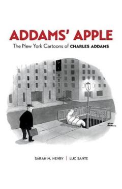 Addams' Apple: The New York Cartoons of Charles Addams - Charles Addams