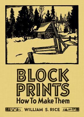 Block Prints: How to Make Them - Martin F. Krause