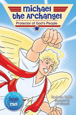 Michael the Archangel: Protector of God's People - Barbara Yoffie