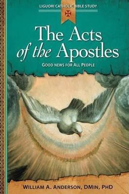 The Acts of the Apostles: Good News for All People - William Anderson