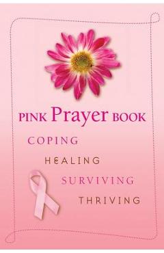 Coperta cărții 'Pink Prayer Book: Coping, Healing, Surviving, Thriving - Diana Losciale'