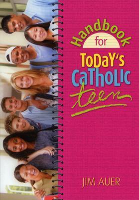 Handbook for Today's Catholic Teen - Jim Auer