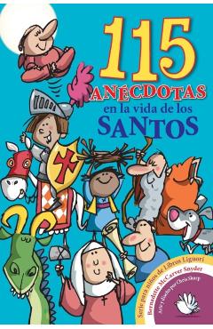 115 Anecdotas En La Vida de Los Santos - Bernadette Mccarver Snyder