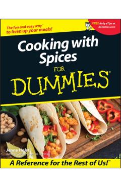 Cooking with Spices for Dummies - Jenna Holst