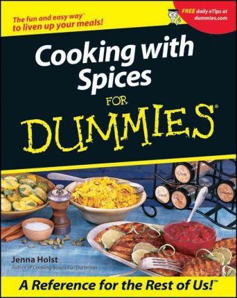 Cooking with Spices for Dummies - Jenna Holst