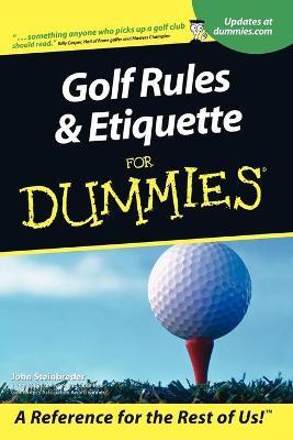 Golf Rules and Etiquette for Dummies - John Steinbreder
