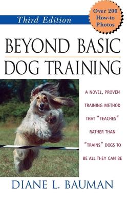 Beyond Basic Dog Training - Diane L. Bauman