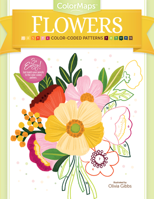 Colormaps Flowers: Color-Coded Patterns Adult Coloring Book - Olivia Gibbs