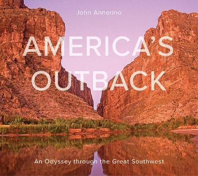 America's Outback: An Odyssey Through the Great Southwest - John Annerino