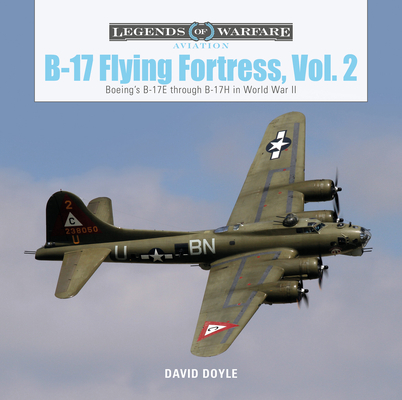 B-17 Flying Fortress, Vol. 2: Boeing's B-17e Through B-17h in World War II - David Doyle