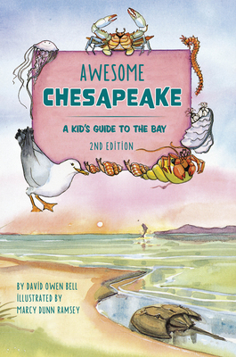 Awesome Chesapeake: A Kid's Guide to the Bay - David Owen Bell
