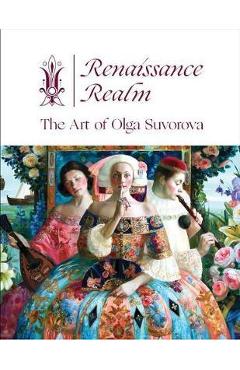 Poza produsului Renaissance Realm: The Art of Olga Suvorova - Michael Fishel