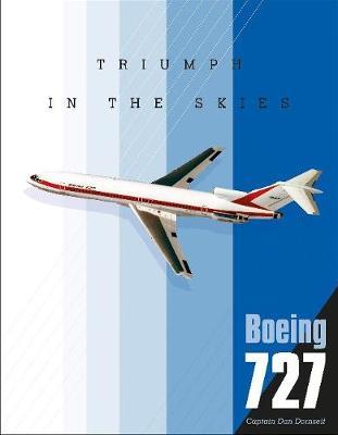 Boeing 727: Triumph in the Skies - Dan Dornseif