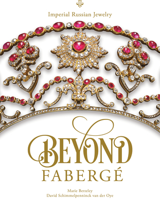 Beyond Faberg�: Imperial Russian Jewelry - Marie Betteley