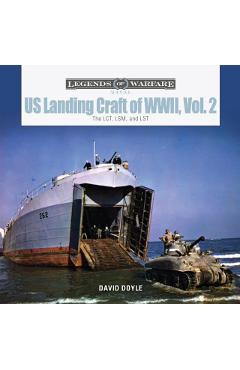 Us Landing Craft of World War II, Vol. 2: The Lct, Lsm, Lcs(l)(3), and Lst - David Doyle