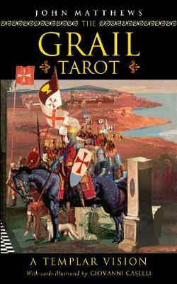 The Grail Tarot: A Templar Vision - John Matthews