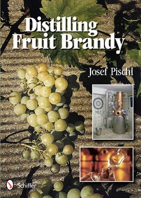 Distilling Fruit Brandy - Josef Pischl