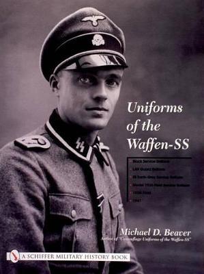 Uniforms of the Waffen-SS: Vol 1: Black Service Uniform - Lah Guard Uniform - SS Earth-Grey Service Uniform - Model 1936 Field Servce Uniform - 1 - Michael D. Beaver