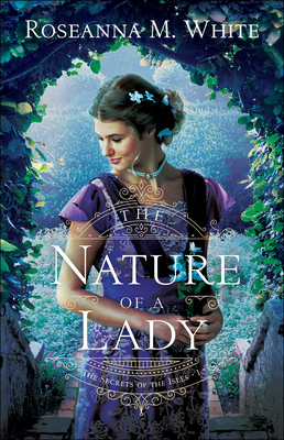The Nature of a Lady - Roseanna M. White