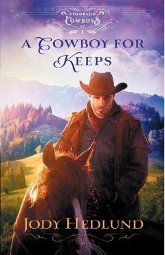 A Cowboy for Keeps - Jody Hedlund
