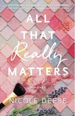All That Really Matters - Nicole Deese